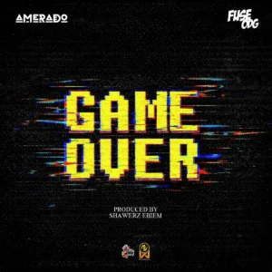 Amerado – Game Over ft. Fuse ODG Artwork