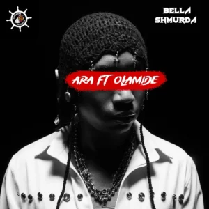 Bella Shmurda – Ara (600M) ft. Olamide Artwork
