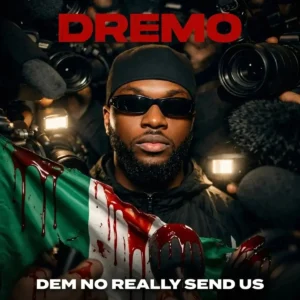 Dremo – Dem No Really Send Us Artwork