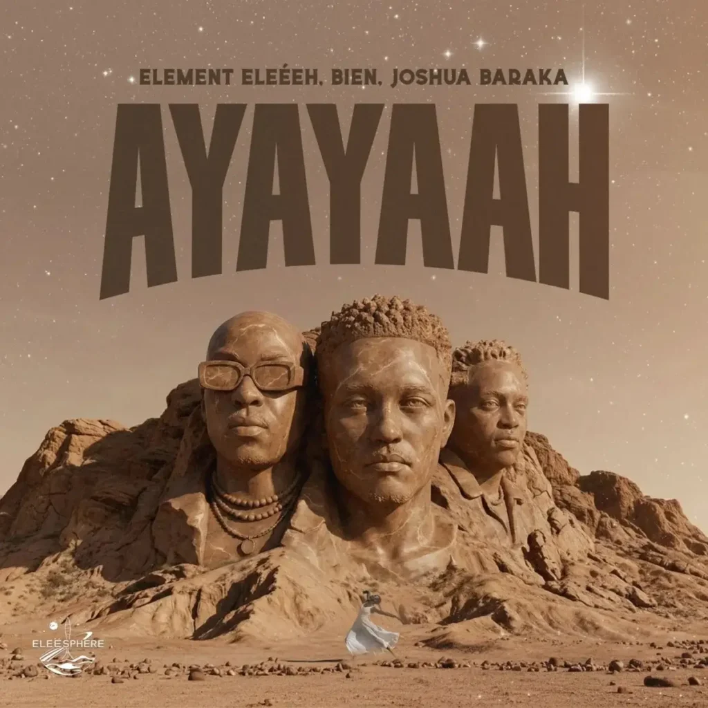 ELEMENT EleéeH – AYAYAAH ft. Joshua Baraka & Bien Artwork