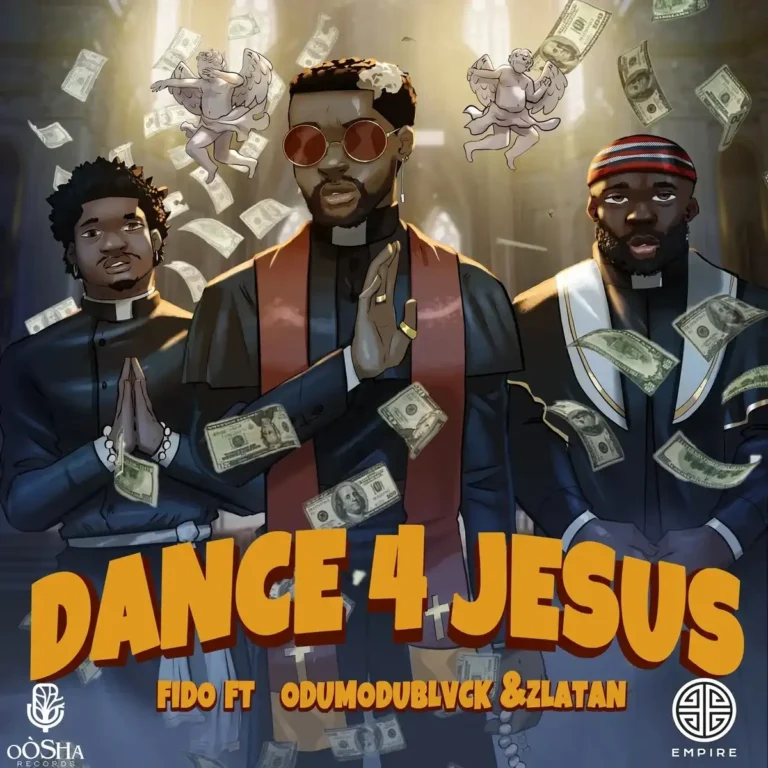 Dance for Jesus mp3 by Fido feat. Zlatan and ODUMODUBLVCK