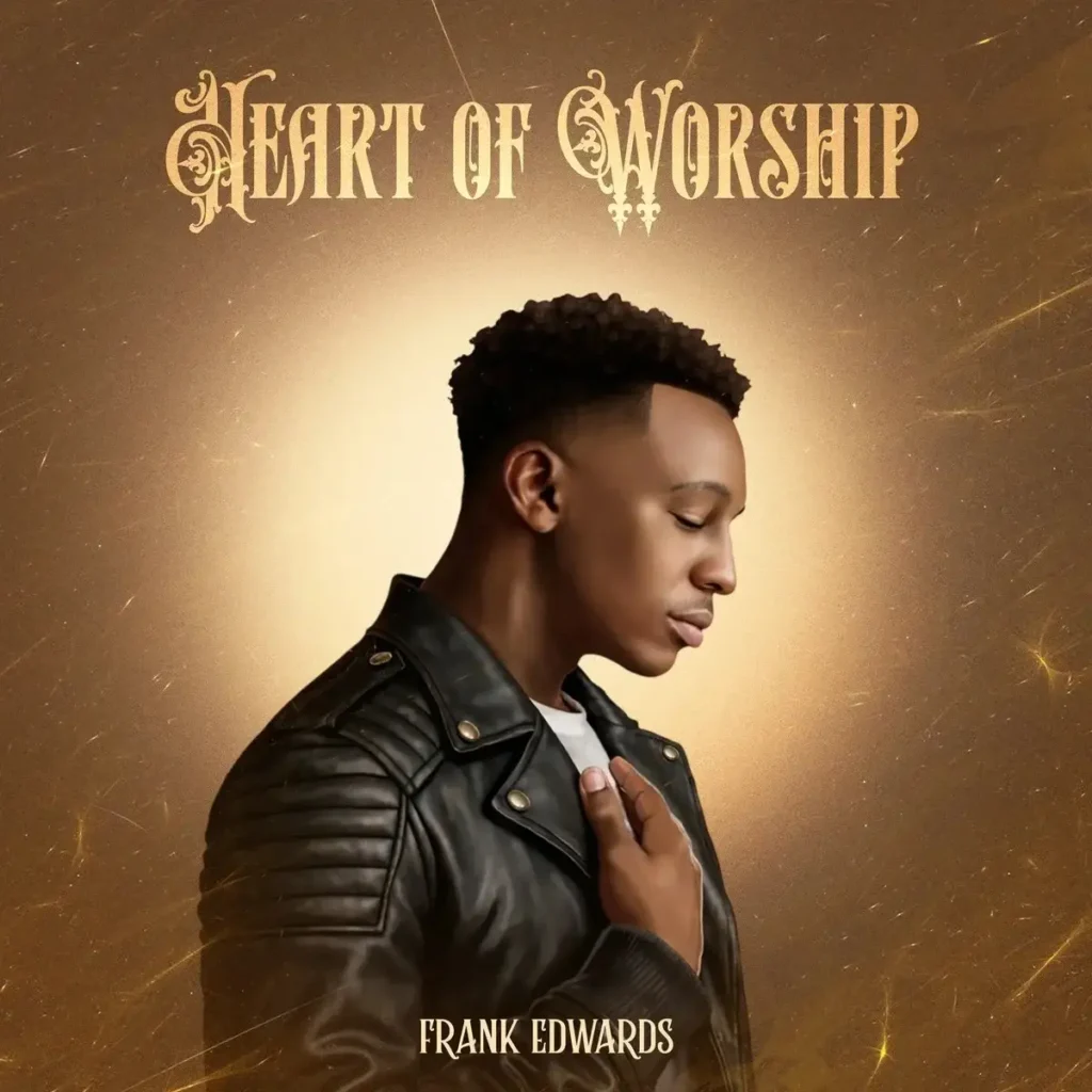 Frank Edwards – Heart of Worship ft. Mayo Artwork