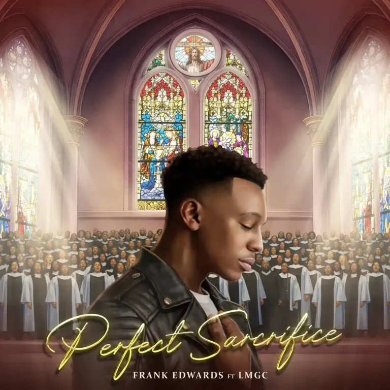 Perfect Sacrifice mp3 by Frank Edwards feat. LMGC