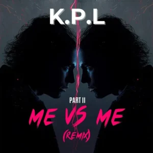 K.P.L – Me Vs Me Pt. 2 (Remix) Artwork