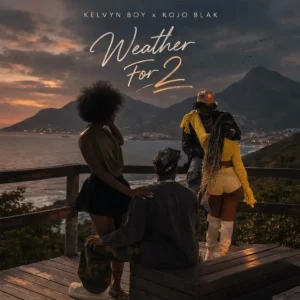 Kelvyn Boy – WEATHER FOR 2 ft. Kojo Blak Artwork