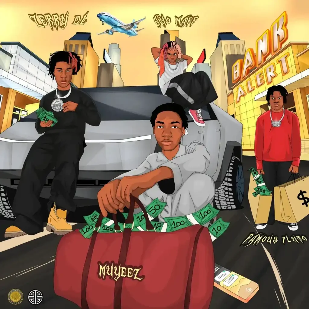 Muyeez – Bank Alert ft. Zerrydl, Ayo Maff & Famous Pluto Artwork