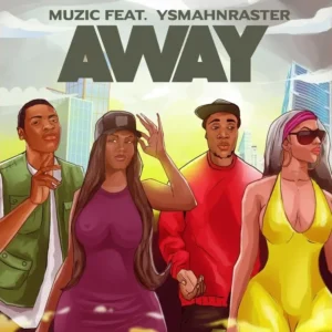 Muzic – Away ft. Ys.manrasta Artwork