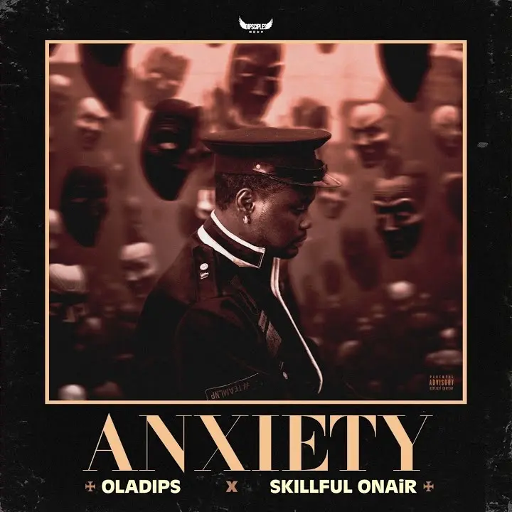 Anxiety mp3 by Oladips feat. Skillful Onair