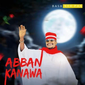 Bash Neh Pha – Abban Kanawa Artwork