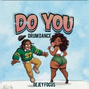 Dejey Focus – Do You Drum Dance Artwork