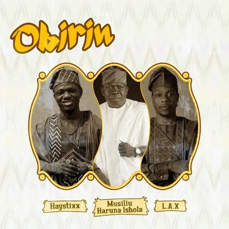 Obirin mp3 by Haystixx feat. L.A.X and Musiliu Haruna Ishola