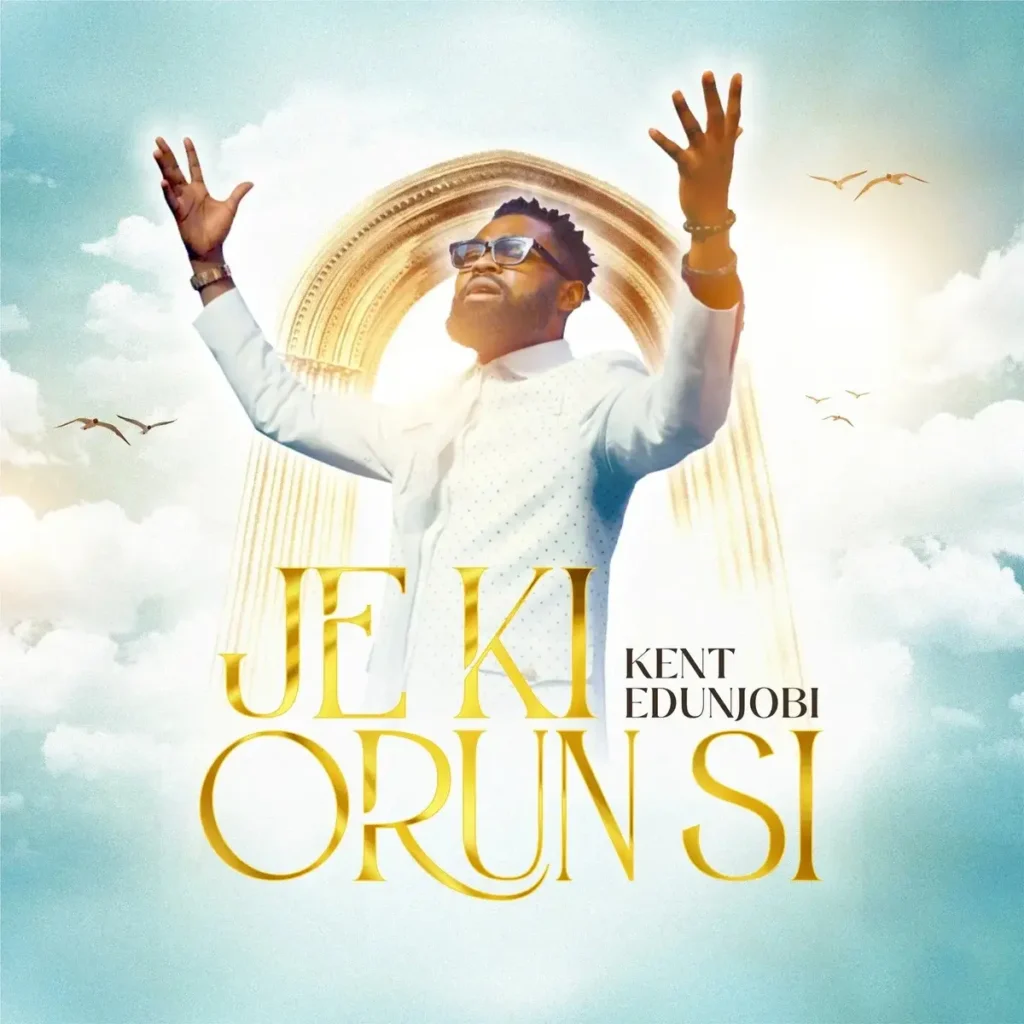 KENT EDUNJOBI – Je Ki Orun Si Artwork