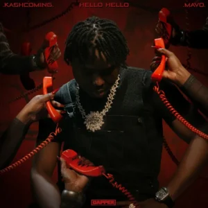 Kashcoming – Hello Hello ft. Mavo Artwork