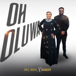 Mike Abdul – Oh Oluwa ft. monique Artwork