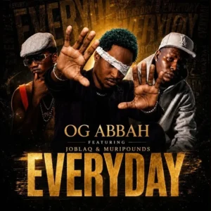 OG Abbah – Everyday ft. Joblaq & MURIPOUNDS Artwork