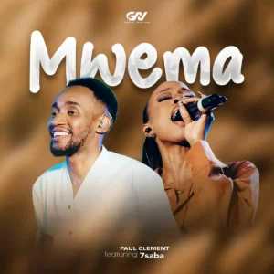 PAUL CLEMENT – Mwema ft. 7saba Artwork