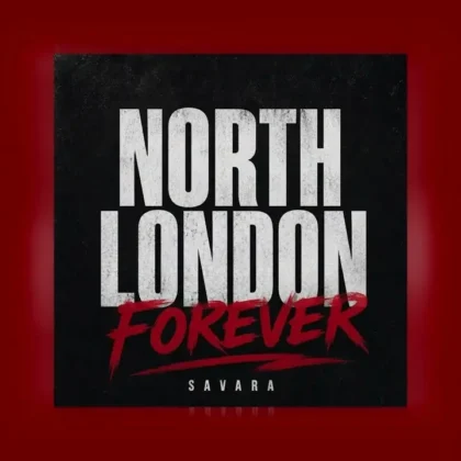 Savara – North London Forever (Arsenal Kenyan Street Anthem) Artwork