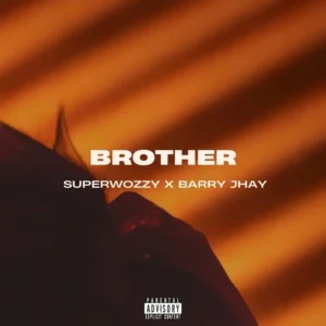 Superwozzy – Brother ft. Barry Jhay Artwork