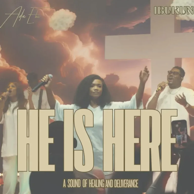 He Is Here mp3 by Ada Ehi feat. Ibukun