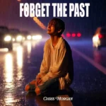 Chris Morgan – Forget the Past Artwork