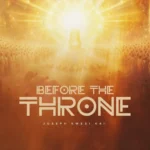Joseph Kwesi Kai – Before the Throne Artwork