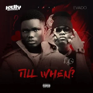 KellyEazi – Till when? ft. Evado Artwork