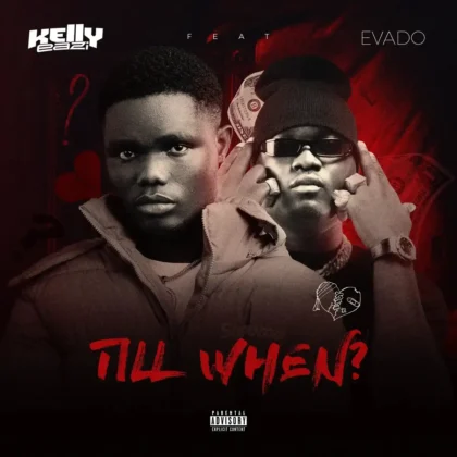 KellyEazi – Till when? ft. Evado Artwork