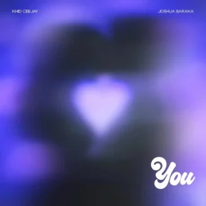 Khid Ceejay – YOU ft. Joshua Baraka Artwork