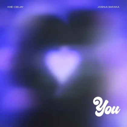 Khid Ceejay – YOU ft. Joshua Baraka Artwork