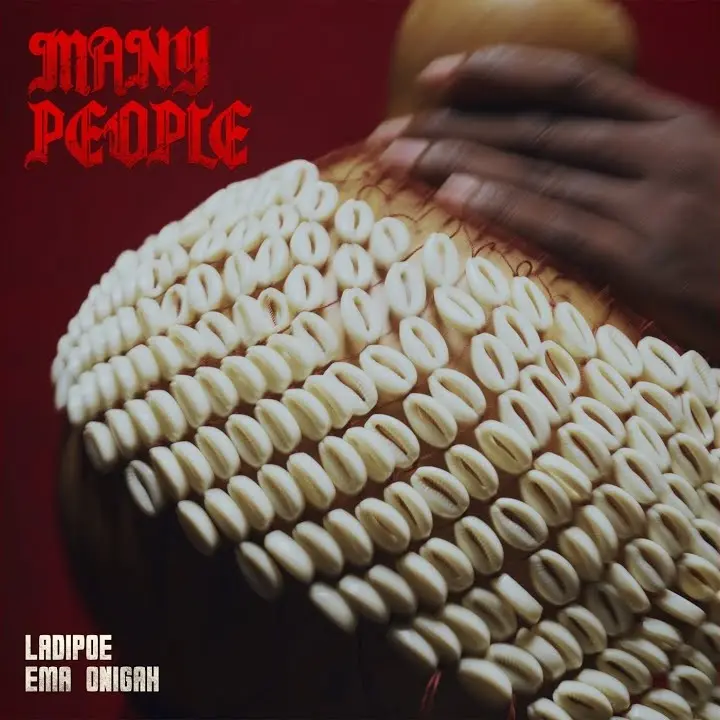 LADIPOE – Many People ft. Ema Onigah Artwork