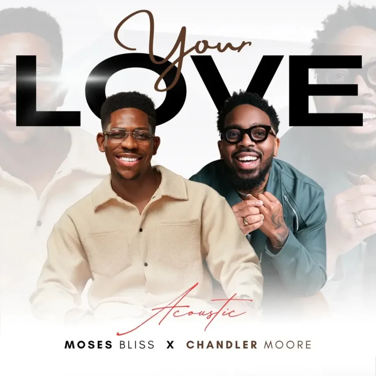 Your Love (Acoustic) mp3 by Moses Bliss feat. Chandler Moore