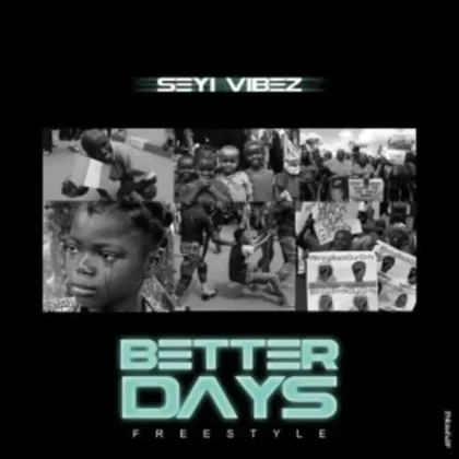 Seyi Vibez – Better Days Freestyle Artwork
