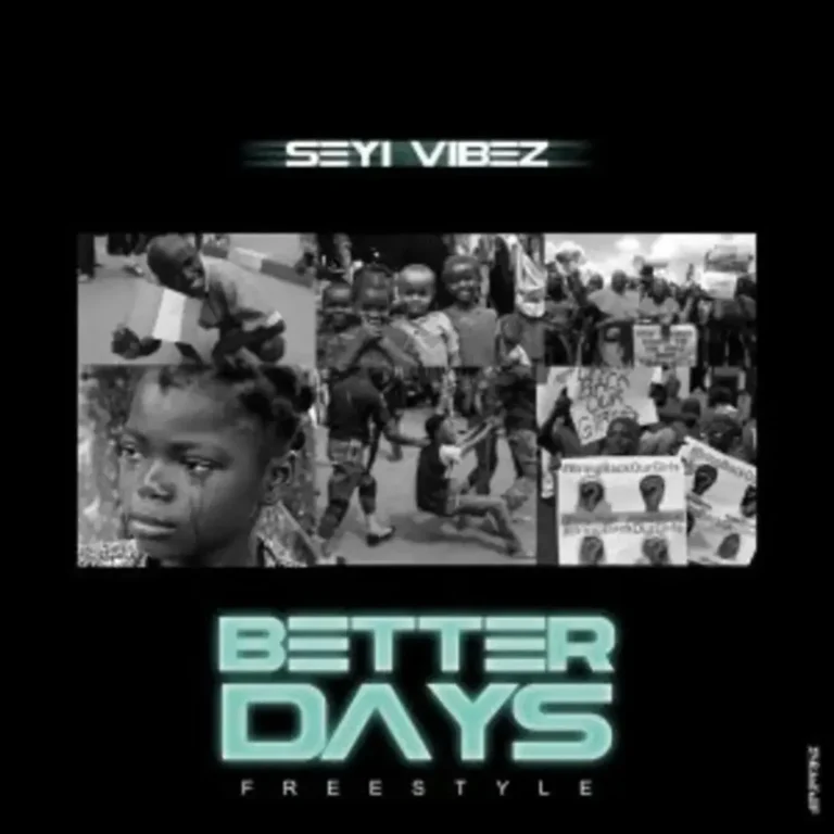 Better Days Freestyle mp3 by Seyi Vibez