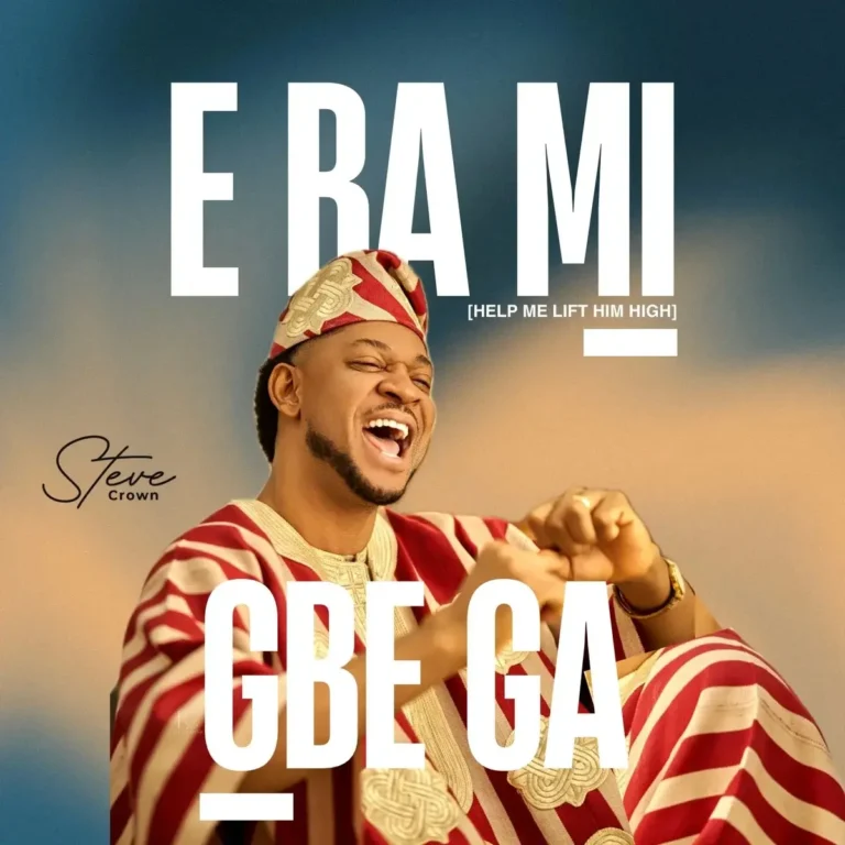 E Ba Mi Gbe Ga mp3 by Steve Crown