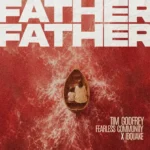 Tim Godfrey – Father Father ft. Fearless Community & Ibquake Artwork