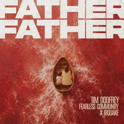 Tim Godfrey – Father Father ft. Fearless Community & Ibquake Artwork