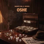Wande Coal – Oshe ft. Wizkid Artwork
