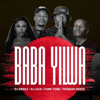 DJ Zinhle – Baba Yilwa ft. DJ Lace, FunkTone & Thobani White Artwork