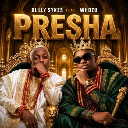 Dully Sykes – Presha ft. Whozu Artwork