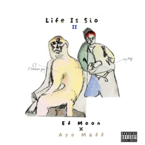 EF Moon – Life is Slo II ft. Ayo Maff Artwork