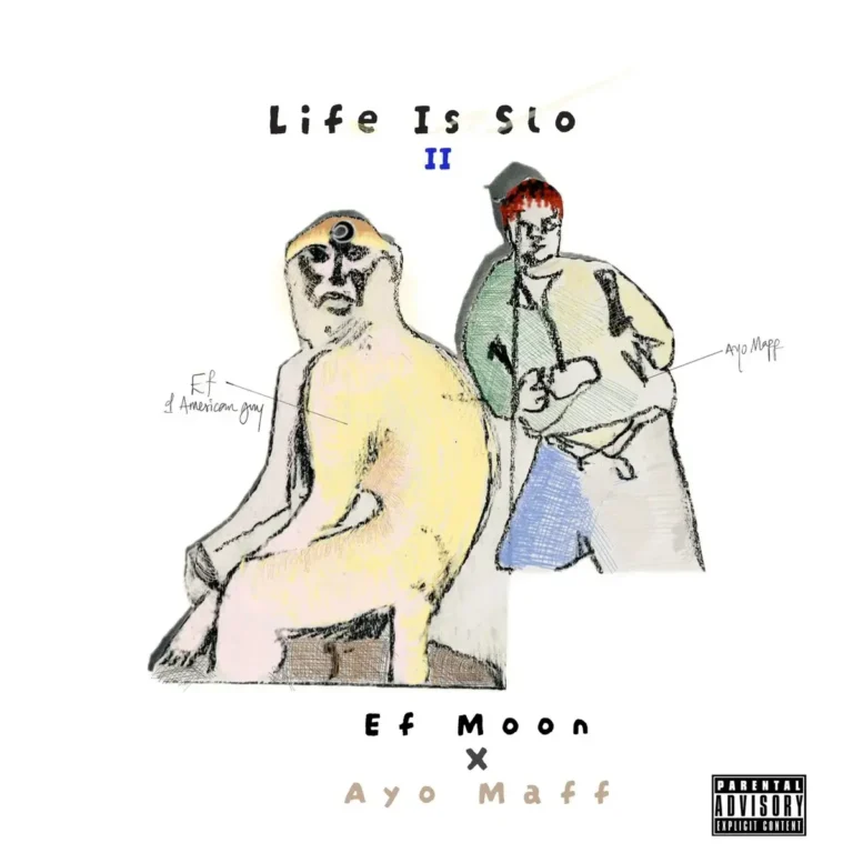 Life is Slo II mp3 by EF Moon feat. Ayo Maff