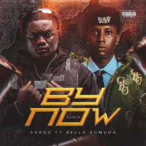 Evado – By now remix ft. Bella Shmurda Artwork