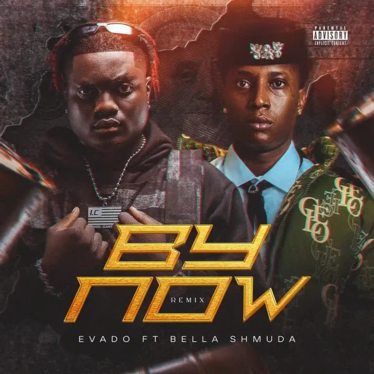 By now remix mp3 by Evado feat. Bella Shmurda