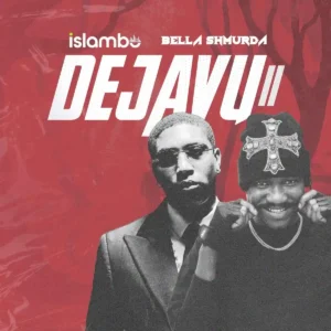 Islambo – DEJAVU II ft. Bella Shmurda Artwork