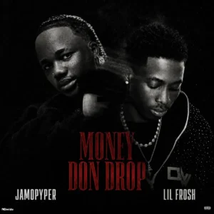 Jamopyper – Money Don Drop ft. Lil Frosh Artwork