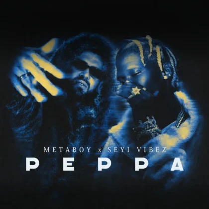 MetaBoy – Peppa ft. Seyi Vibez Artwork