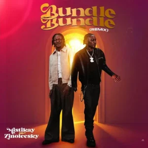 Mistikay – Bundle Bundle (Remix) ft. Zinoleesky Artwork
