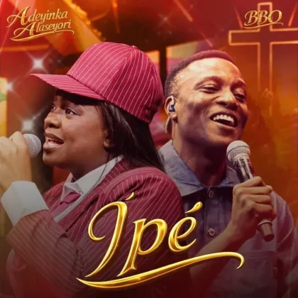 Adeyinka Alaseyori – Ipe (The Calling) ft. BBO Artwork
