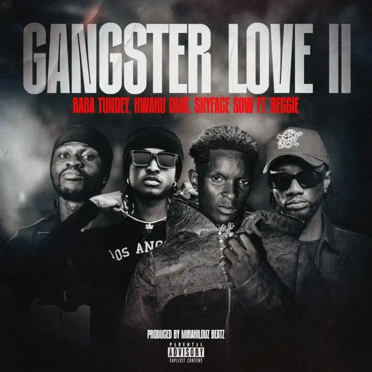 GANGSTER LOVE II mp3 by Baba Tundey feat. KWAKU DMC, SKYFACE SDW and Reggie