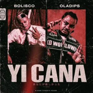 Bolisco – Yi Cana ft. Oladips Artwork